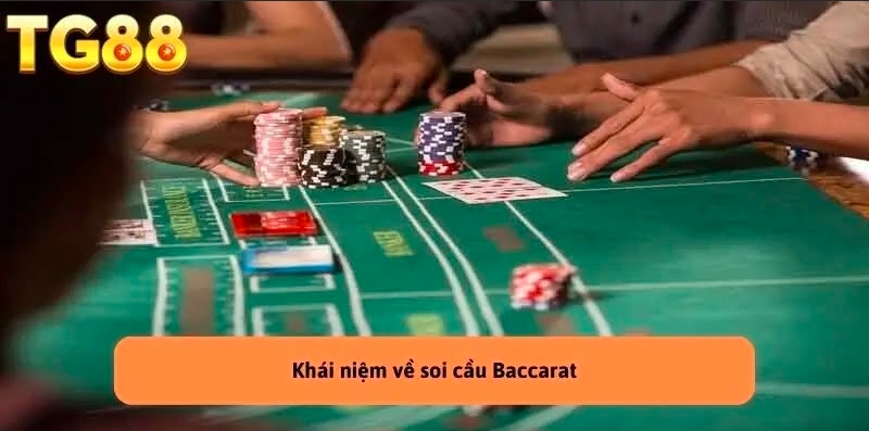 Khái quát về soi cầu trò Baccarat